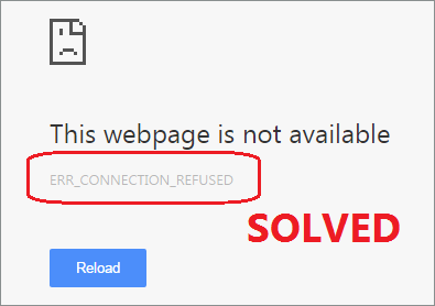 [Fix] ERR_CONNECTION_REFUSED Error in Google Chrome [Easy Methods]
