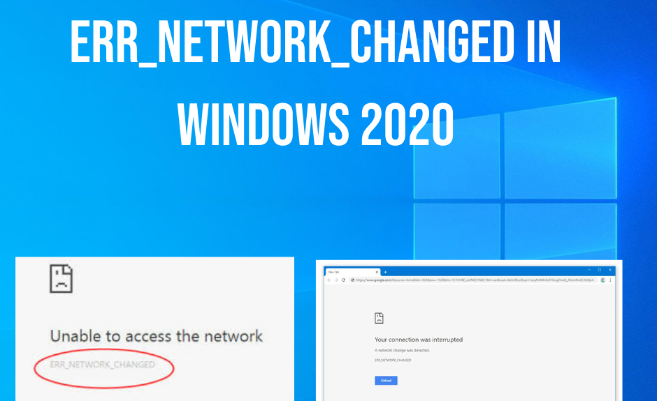 How to fix the faced problem ERR_NETWORK_CHANGED in Windows 2020