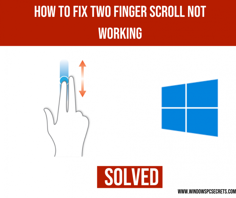 How to Fix Two Finger Scroll Not Working: 6 Ways to Solve Two Finger Scrolling Not Working in 2021