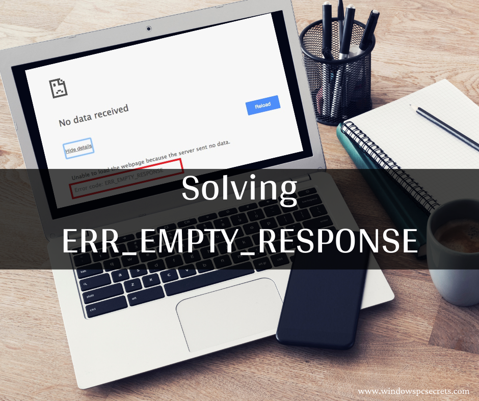 Solving ERR_EMPTY_RESPONSE or No Data Received error