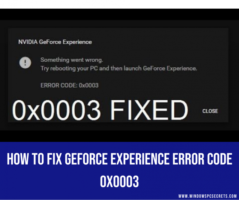 How to fix GeForce Experience error code 0x0003 ?