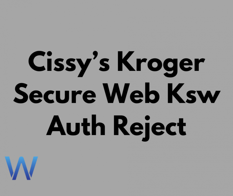 Cissy’s Kroger Secure Web Ksw Auth Reject