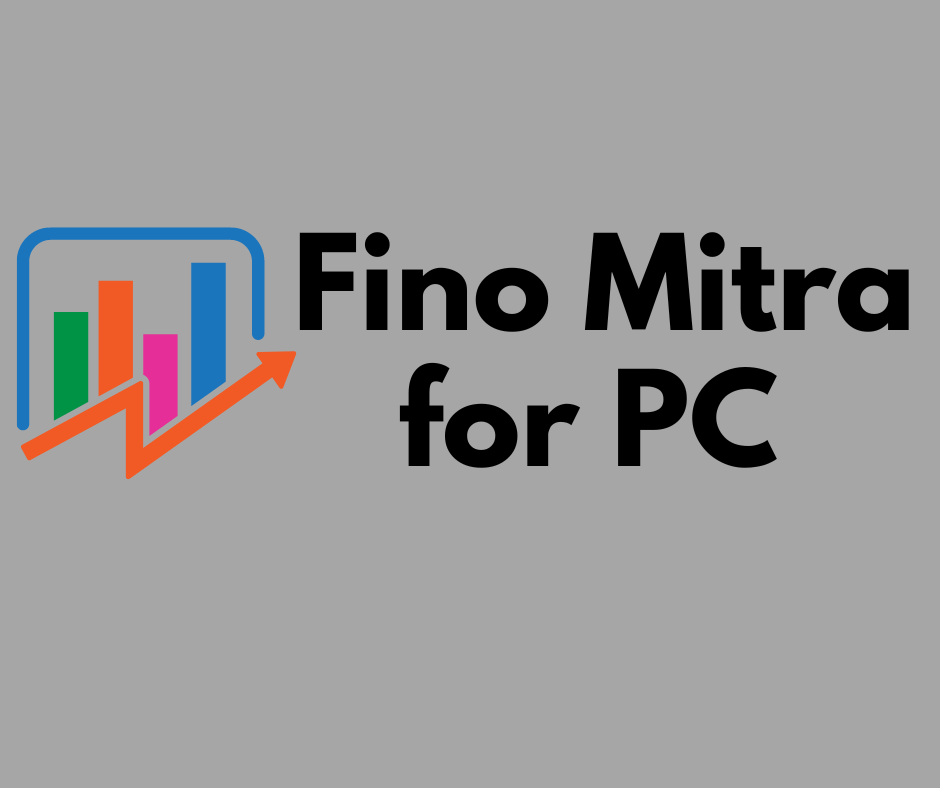 Fino Mitra for PC App Download on Windows (11/10/7/8/8.1)