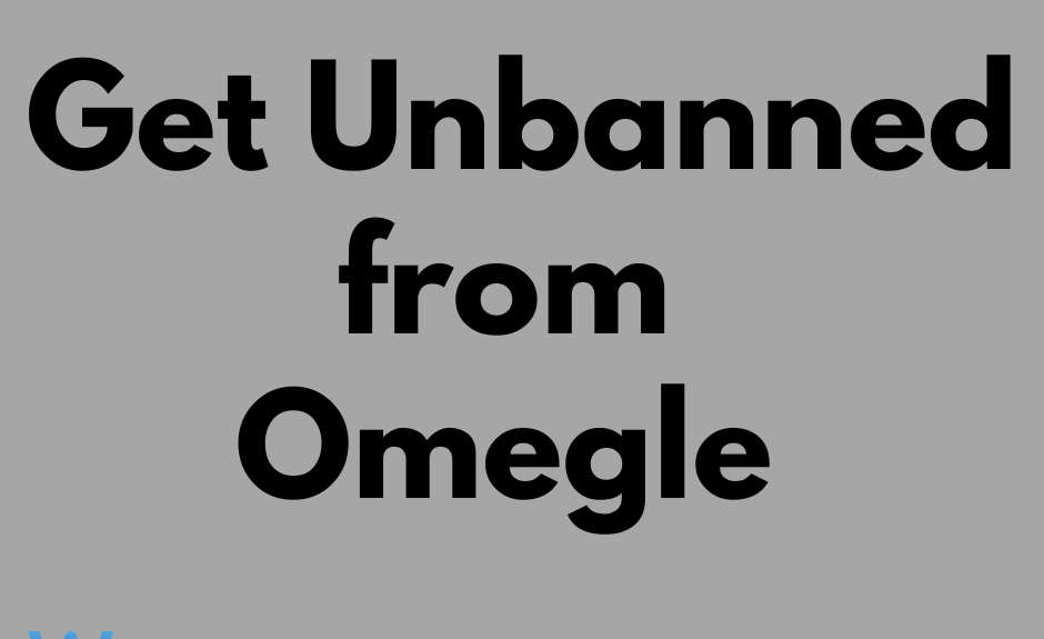 Get Unbanned from Omegle