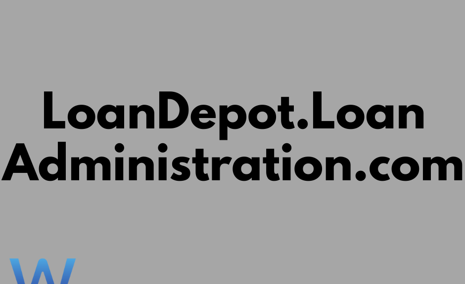 LoanDepot.LoanAdministration.com