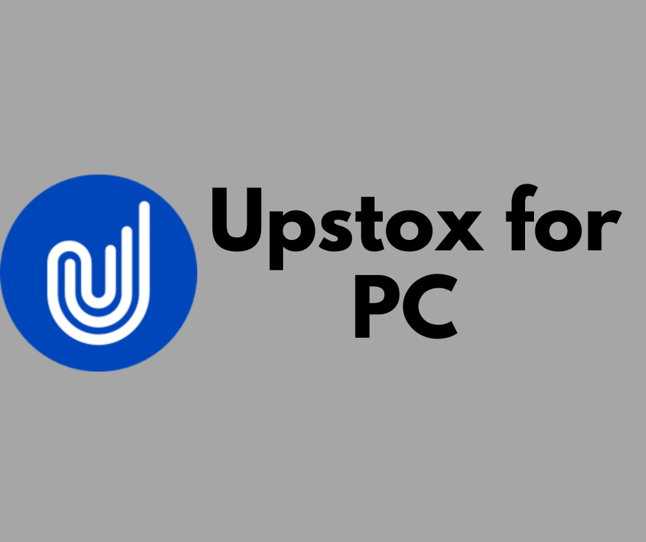 Upstox for PC App Download on Windows (10/7/8/8.1)