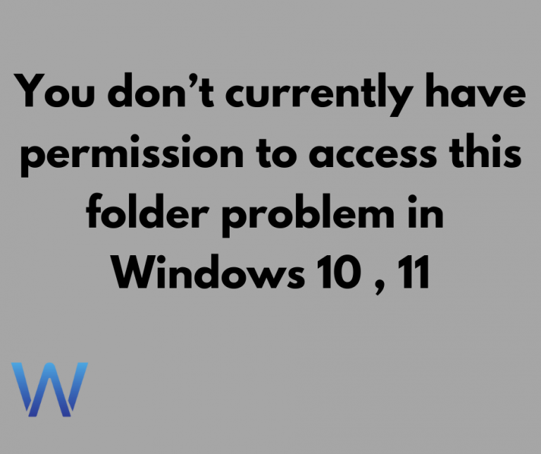 Fix: You don’t currently have permission to access this folder problem in Windows 10 , 11