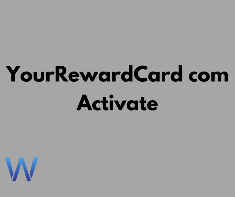 YourRewardCard com Visa Activate and View Balance Guide of 2022