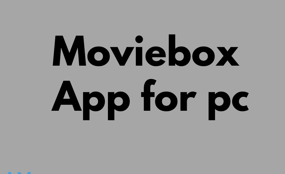 moviebox App for pc